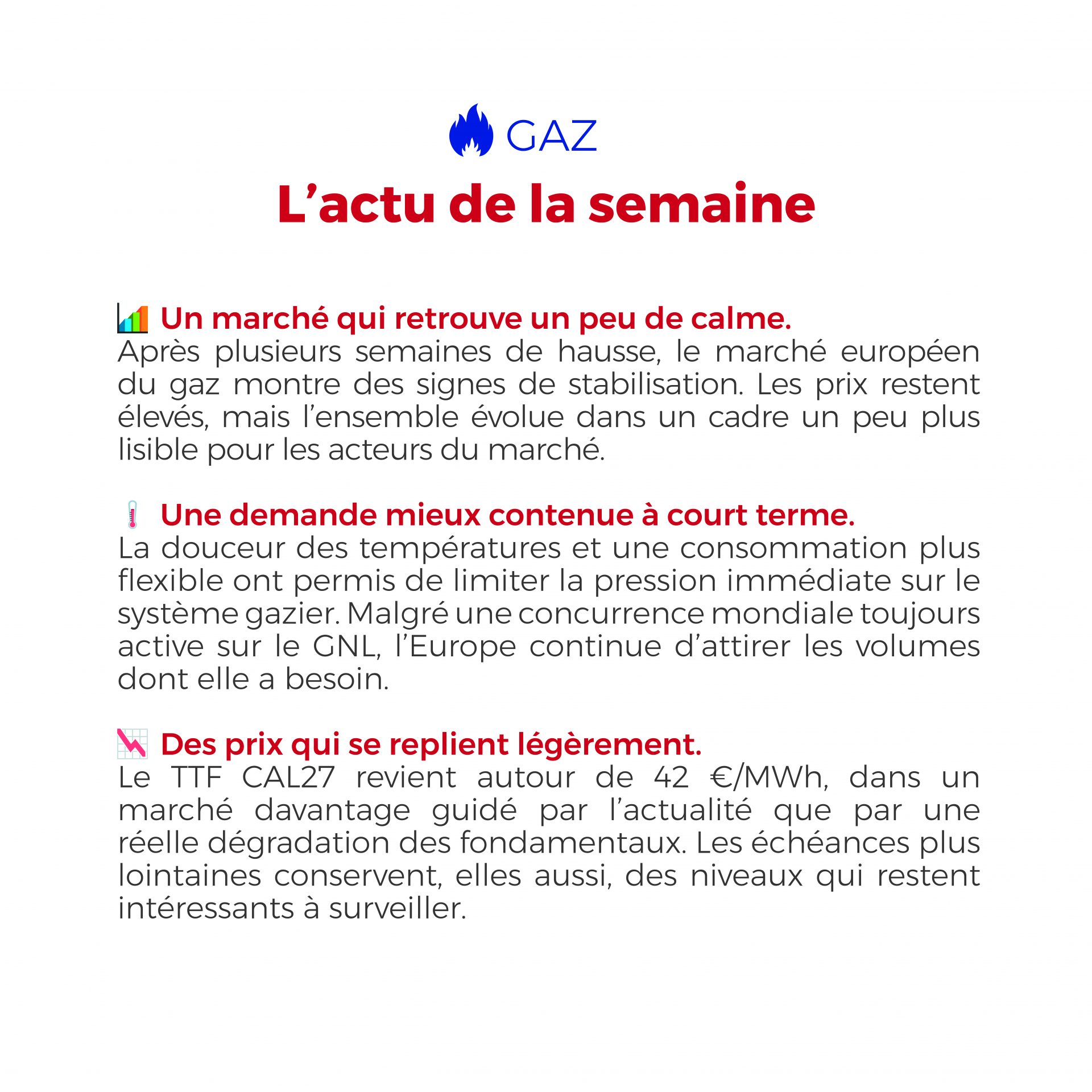 ⚡🔥 Les marchés de l’électricité et du gaz montrent cette semaine des signes de stabilisation, entre météo plus favorable, prix mieux orientés et fondamentaux globalement maîtrisés.